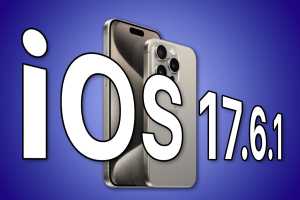 Apple re-releases iOS 17.6.1, but we don’t know what has changed